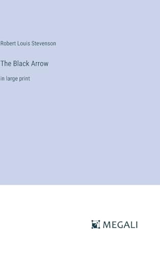 The Black Arrow: in large print