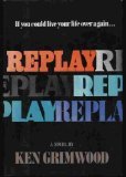 Replay Hardcover By Ken Grimwood 1986 B0085BW5X6 Book Cover