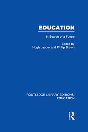 Education (RLE Edu L Sociology of Education): In Search of A Future-Wow! eBook