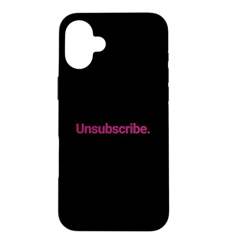 That Says Unsubscribe �V���c - �މ�Ƃ����f�U�C�� �X�}�z�P�[�X iPhone 16 Plus �p