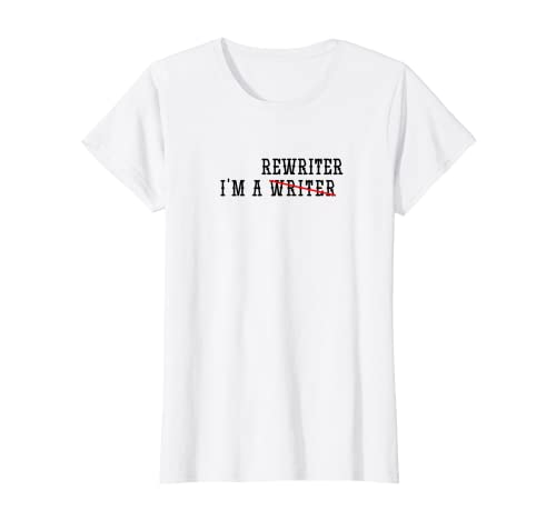 Mujer I'm A Rewriter not a Writer Funny Writing Camiseta