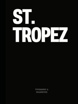 Hardcover St. Tropez: The Coffee Table Book (The Cities & States Collection) Book