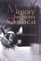 Magica y hechicera Oaxaca/ Oaxaca Magical and Charming (Spanish Edition) 9707018801 Book Cover