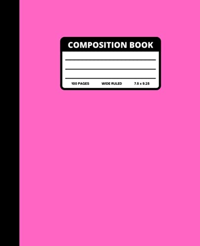Pink Composition Notebook: Wide Ruled - 100 Pages - for Teens, Kids, Students