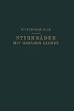  Stirnräder mit Geraden Zähnen: Zahnformen, Betriebsverhältnisse und Herstellung