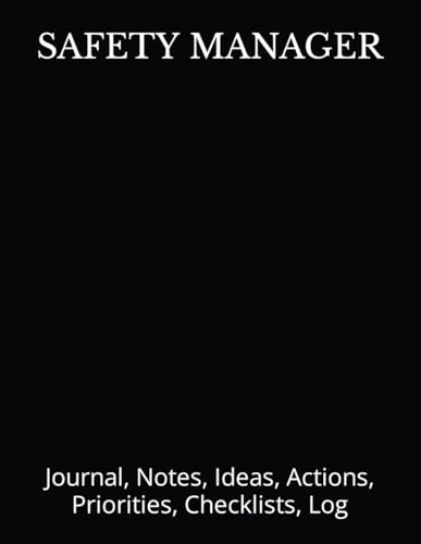 SAFETY MANAGER: Journal, Notes, Ideas, Actions, Priorities, Checklists, Log-Tool for Daily Goal Setting Tracker Planner | Time Management | ... for Meetings Productivity to do list notebook