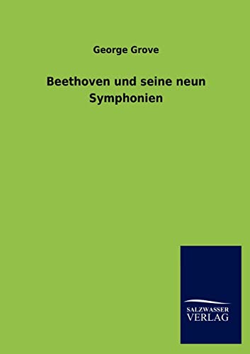 Beethoven Und Seine Neun Symphonien (German Edition)