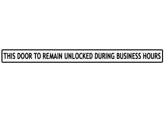 This Door to Remain Unlocked During Business Hours Sign Black on White - 24