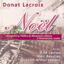 LACROIX;DONAT - NOEL AU MONUMENT LEFEBVRE [Audio CD] LACROIX;DONAT