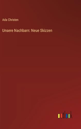 Unsere Nachbarn: Neue Skizzen (German Edition)