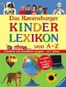 Das Ravensburger Kinderlexikon von A-Z - Übersetzer: Ursula Klocker 