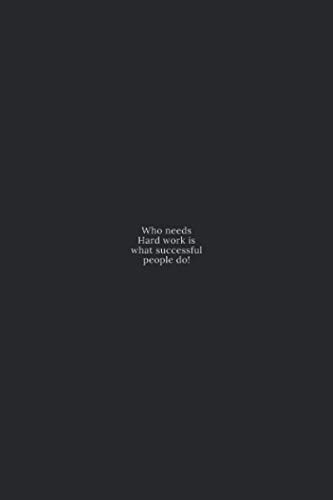Hard work is what successful people do!: Lined notebook