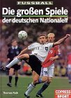 nationalelf 2018  Fussball: Die grossen Spiele der deutschen Nationalelf
