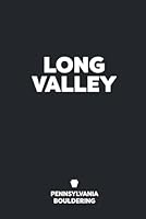 Pennsylvania Bouldering: Long Valley B0CVNB8713 Book Cover