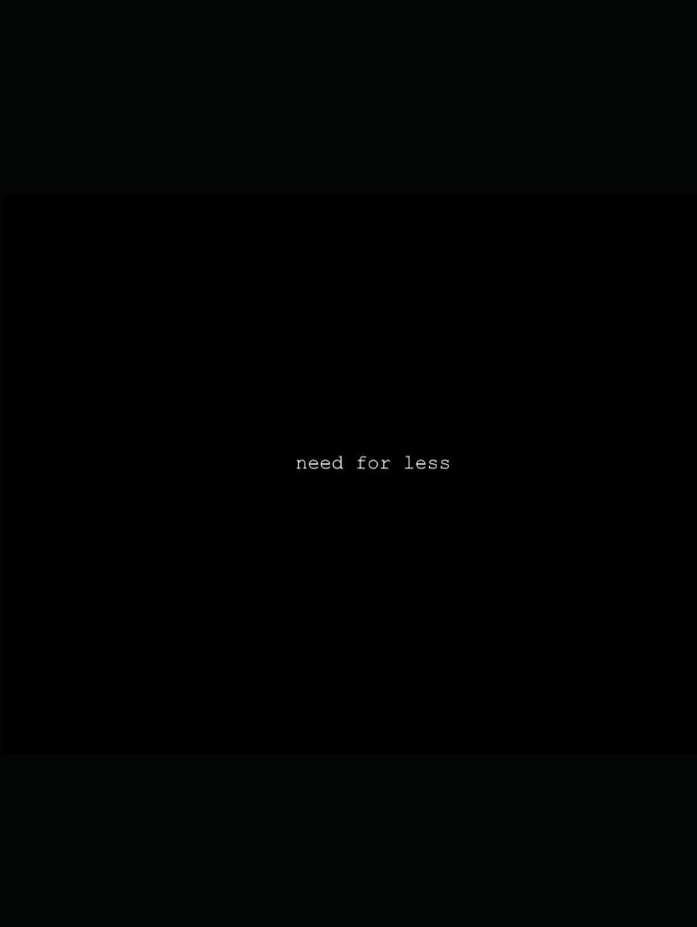 Need For Less: We all want less. We just don't know how to get there.