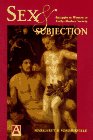 Sex and Subjection: Attitudes to Women in Early Modern Society
