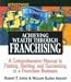 Achieving Wealth Through Franchising (Streetwise Series)
