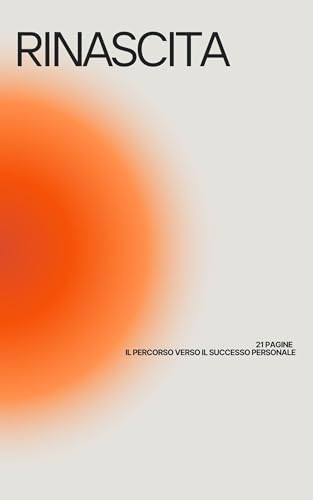 Rinascita: Il Percorso Verso il Successo Personale