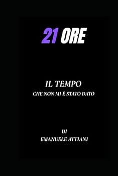 Hardcover 21 ORE: Il tempo che non mi è stato dato (Italian Edition) [Italian] Book