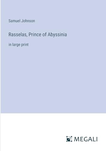 Rasselas, Prince of Abyssinia: in large print