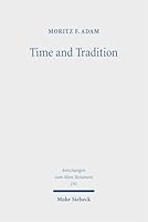 Time and Tradition: Temporal Thinking in Ecclesiastes in the Context of Emerging Apocalypticism and the History of Ideas in the Hellenistic Period 3161647971 Book Cover