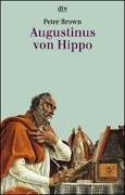 Augustinus von Hippo: Eine Biographie (dtv Kultur & Geschichte)