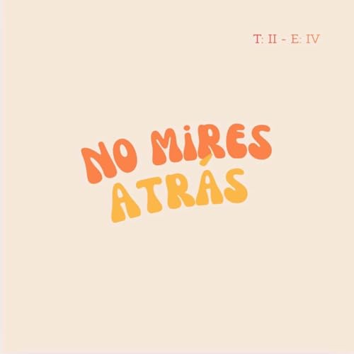 &iexcl;No mires atras!