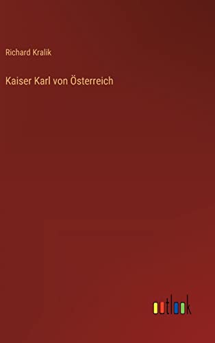 Kaiser Karl von Österreich (German Edition)
