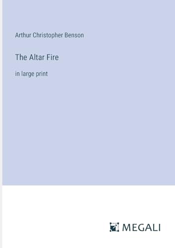 The Altar Fire: in large print