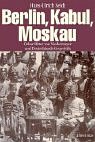 Berlin, Kabul, Moskau. Oskar Ritter von Niedermayer und Deutschlands Geopolitik Berlin, Kabul, Moskau. Oskar Ritter von Niedermayer und Deutschlands Geopolitik