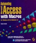 Automating Microsoft Access With Macros: For Windows 95 & Windows 3.1