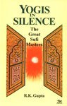 Yogis in Silence: The Great Sufi Masters 8176461997 Book Cover
