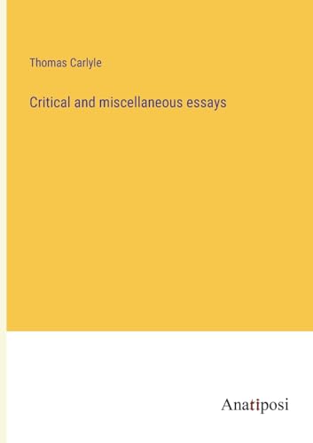 Critical and miscellaneous essays