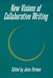 NEW VISIONS OF COLLABORATIVE WRITING