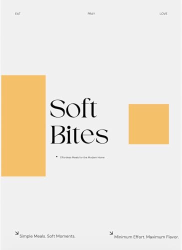 Soft Bites: 30-Minute Comfort Meals for the modern home