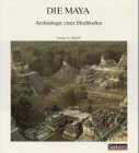 Hardcover Die Maya: Archäolgie einer Hochkultur (German Edition) [German] Book