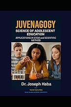 Descargar Kostenlos Ebook JUVENAGOGY, SCIENCE OF ADOLESCENT EDUCATION: APPLICATIONS IN STEM AND SCIENTIFIC METHOD 2025