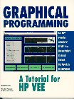 Graphical Programming: A Tutorial for HPVEE 3.0 (Hewlett-Packard Professional Books)