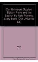 Paperback Our Universe: Student Edition Pluto and the Search Fo New Planets, Story Book