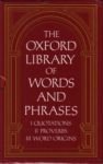 The Oxford Library of Words and Phrases   Coffret 3 livres : Quotations, Proverbs, Word Origins