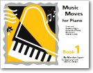 Music Moves for Piano: Book 1 1579993435 Book Cover