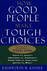 How Good People Make Tough Choices