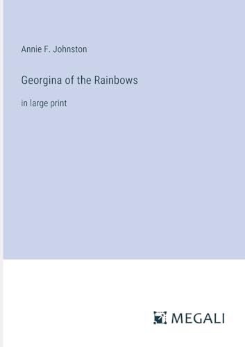 Georgina of the Rainbows: in large print