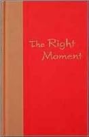 The Right Moment 0970919611 Book Cover