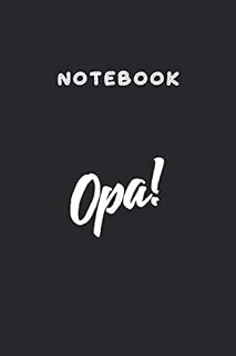 Notebook: Opa Celebration Of Life For Greek Weddings Dances God6"x9" Lined Pages Notebook White Paper Blank Journal with Black Cover 111 pages for Kids or Men and Women Papa