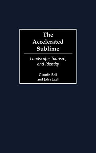 The Accelerated Sublime: Landscape, Tourism, and Identity
