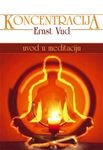Koncentracija : uvod u meditaciju [Serbian] 8683737489 Book Cover
