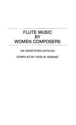 Flute Music by Women Composers, catalogue annoté de référence en édition reliée