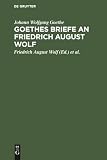 Goethes Briefe an Friedrich August Wolf