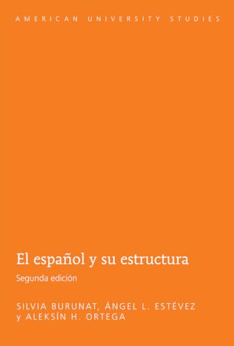 El español y su estructura: Segunda edición (American University Studies) (Spanish Edition)